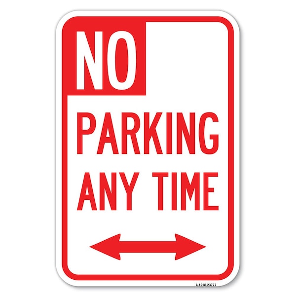 Signmission No Parking Anytime with Bidirectional Arrow Heavy-Gauge Aluminum Sign, 12" x 18", A-1218-23777 A-1218-23777 - main